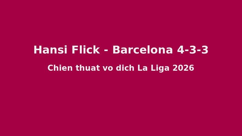 Bộ Ba Gavi – Pedri – De Jong: Cỗ Máy Tuyến Giữa Giúp Flick Thống Trị La Liga 2025/26