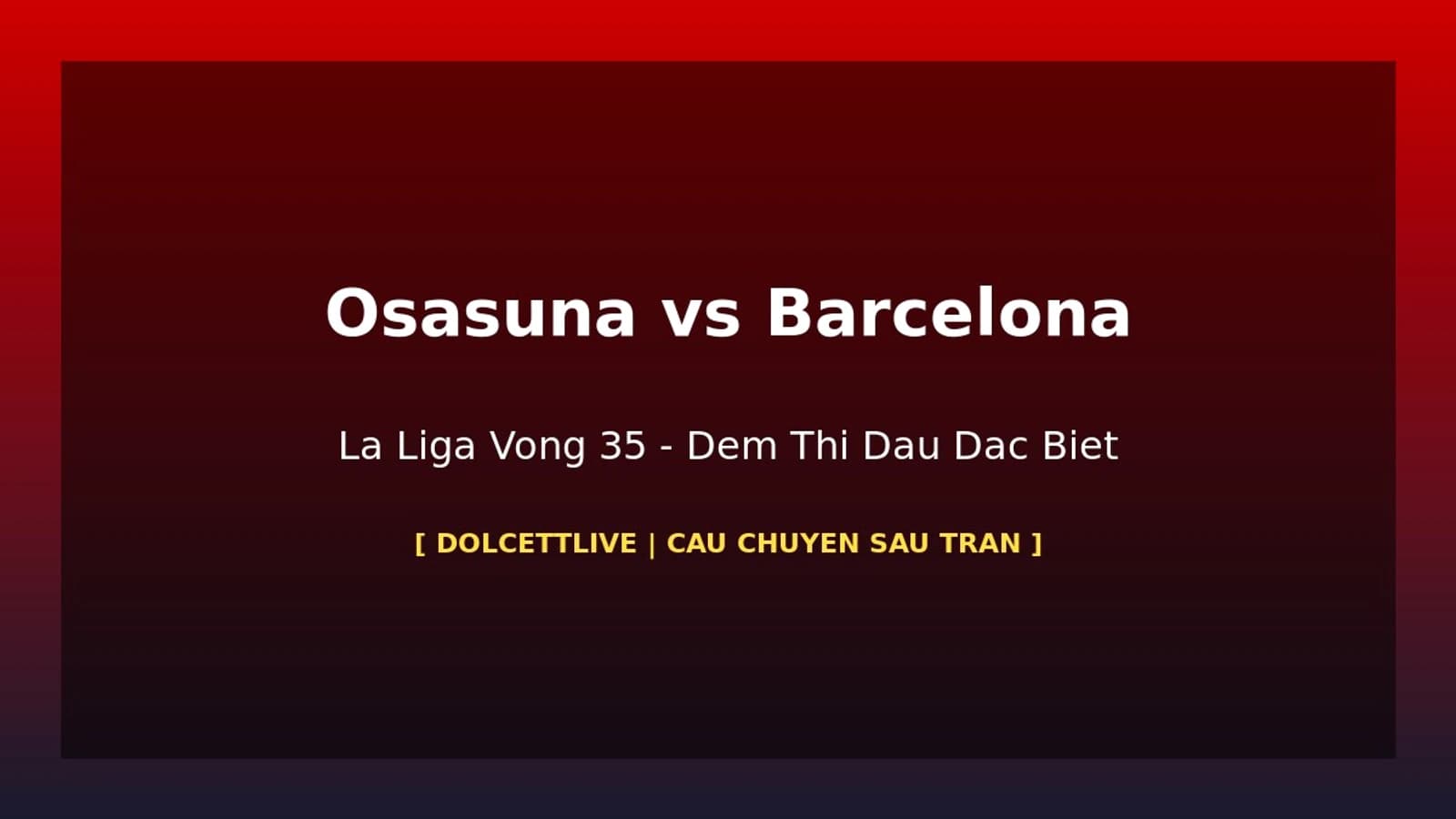 IWQ Sports: La Liga hôm nay, bảng xếp hạng và soi kèo châu Á 06/2026